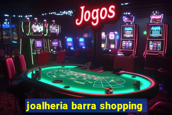 joalheria barra shopping